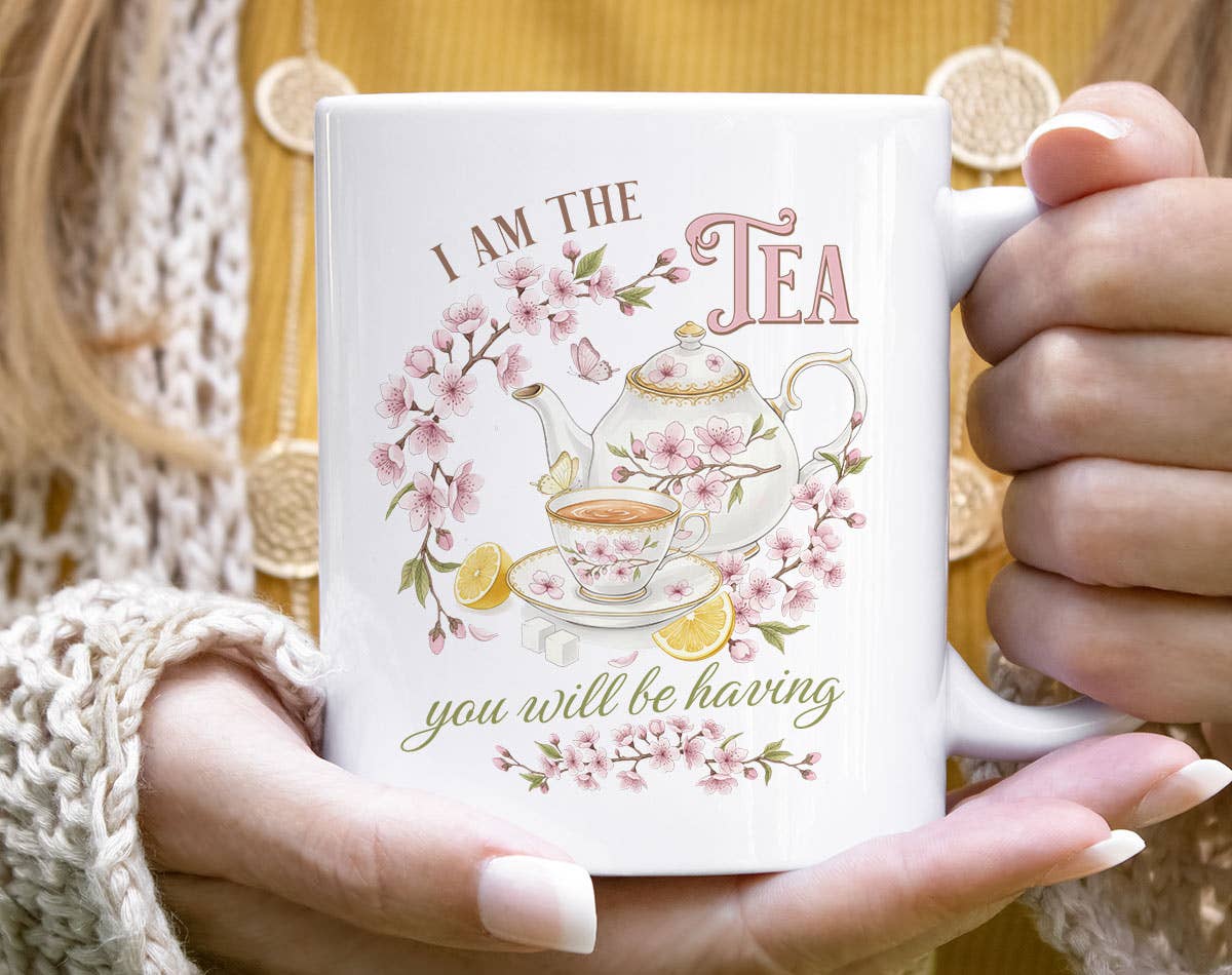 I Am The Tea You Will Be Having Mug