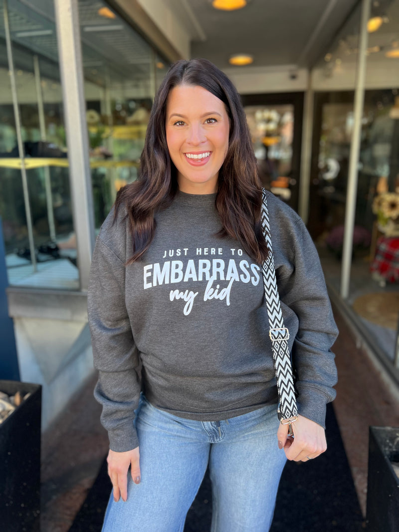 Embarrass My Kid Sweatshirt