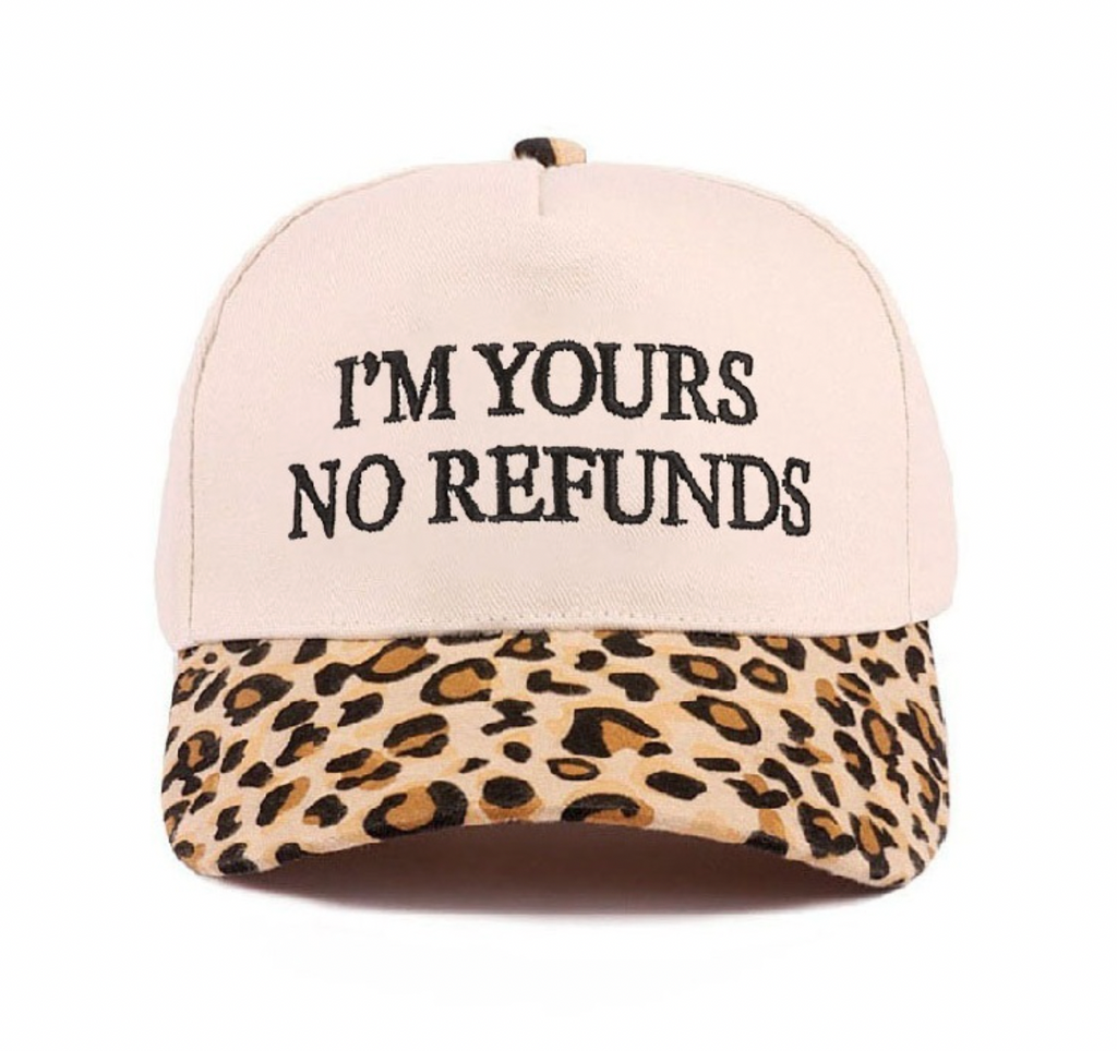 I'm Yours No Refunds Cap