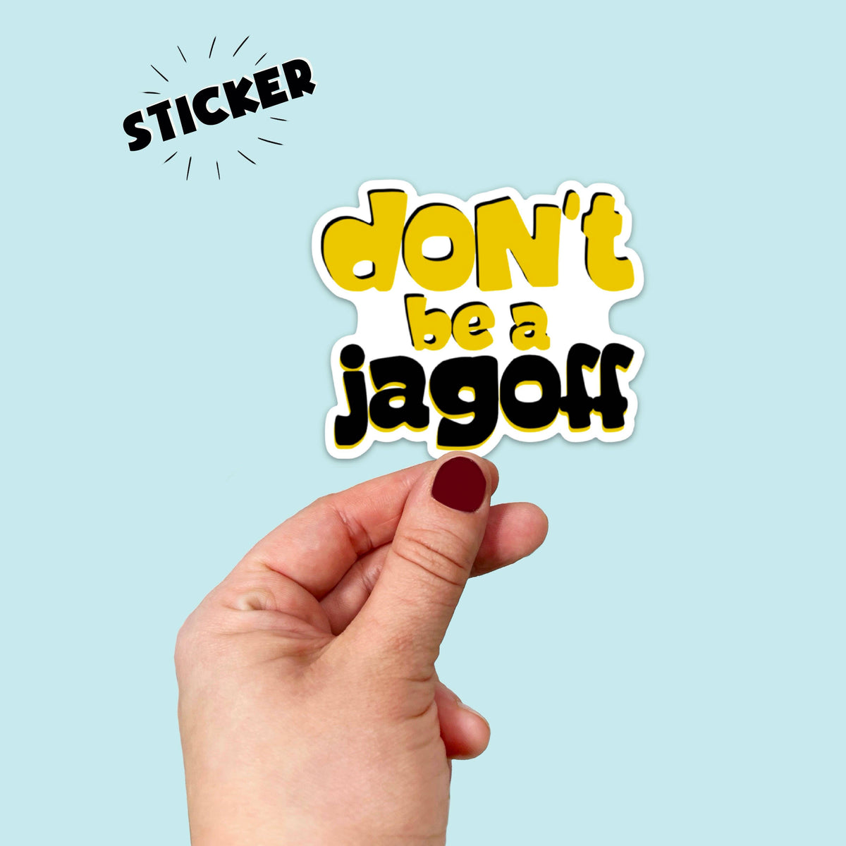 Waterproof Don’t be a Jagoff Pittsburgh Sticker