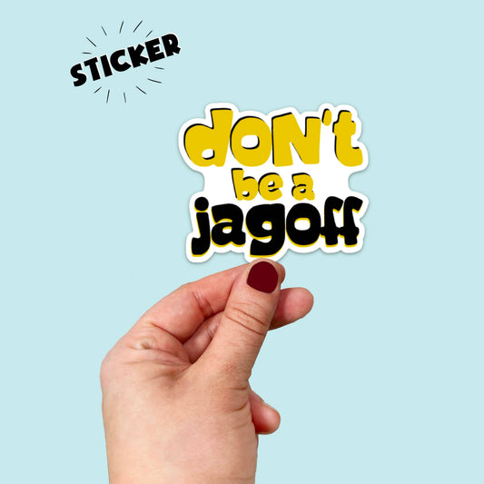 Waterproof Don’t be a Jagoff Pittsburgh Sticker